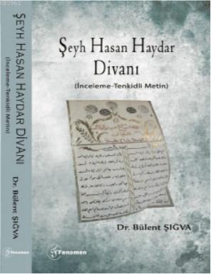 Şeyh Hasan Haydar Divanı; (İnceleme-Tenkidli Metin) | Bülent Şığva | F