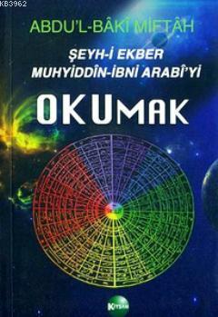 Şeyh-i Ekber Muhyiddin-İbni Arabi'yi Okumak | Abdulbaki Miftah | Kitsa