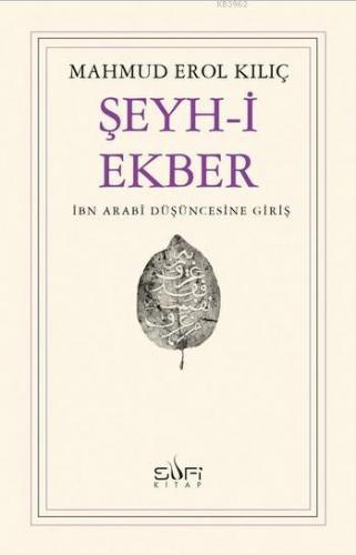 Şeyh-i Ekber | Mahmud Erol Kılıç | Sufi Kitap