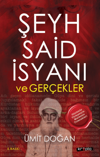 Şeyh Said İsyanı Ve Gerçekler | Ümit Doğan | Kripto Yayınları