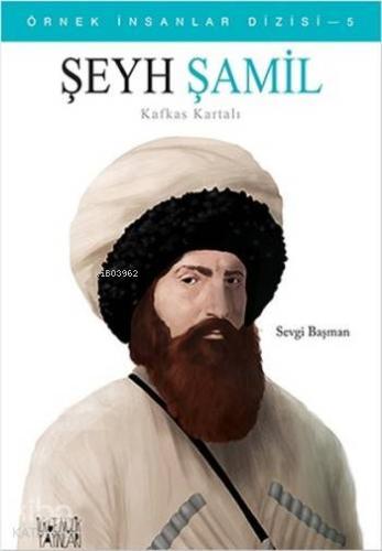 Şeyh Şamil; Kafkas Kartalı | Sevgi Başman | İlkgençlik Yayınları