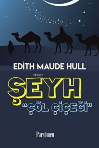 Şeyh | E.Maude Hull | Parşömen Yayınları