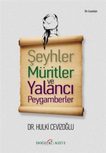 Şeyhler Müritler ve Yalancı Peygamberler | Hulki Cevizoğlu | Doğu Kita