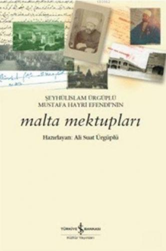 Şeyhülislam Ürgüplü Mustafa Hayri Efendi'nin Malta Mektupları | Ali Su