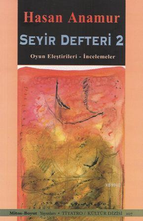 Seyir Defteri 2; Oyun Eleştirileri - İncelemeler | Hasan Anamur | Mito