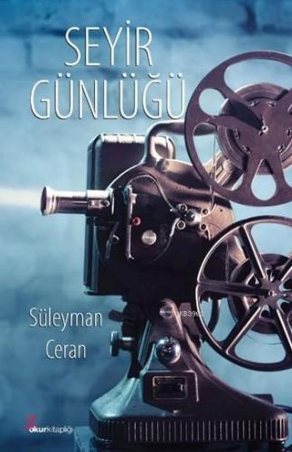 Seyir Günlüğü | Süleyman Ceran | Okur Kitaplığı Yayınları