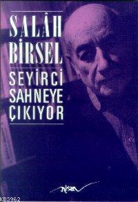 Seyirci Sahneye Çıkıyor | Salah Birsel | Nisan Kitabevi Yayınları