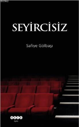 Seyircisiz | Safiye Gölbaşı | Hece Yayınları