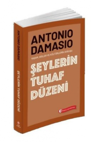 Şeylerin Tuhaf Düzeni | Antonio Damasio | ODTÜ Geliştirme Vakfı Yayınc