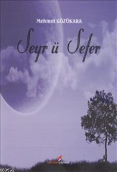 Seyr ü Sefer | Mehmet Gözükara | Berikan Yayınları