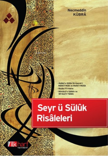 Seyr ü Süluk Risaleleri | Necmeddin Kübra | İlkharf Yayınları