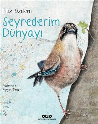 Seyrederim Dünyayı - Ciltli | Filiz Özdem | Yapı Kredi Yayınları ( YKY