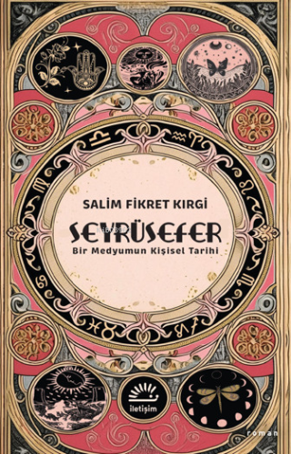 Seyrüsefer ;Bir Medyumun Kişisel Tarihi | Salim Fikret Kırgi | İletişi