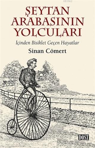 Şeytan Arabasının Yolcuları; İçinden Bisiklet Geçen Hayatlar | Sinan C