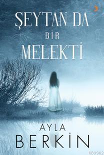 Şeytan da Bir Melekti | Ayla Berkin | Cinius Yayınları