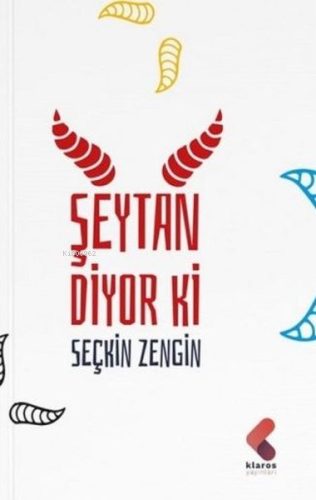 Şeytan Diyor ki | Seçkin Zengin | Klaros Yayınları