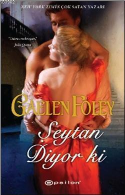 Şeytan Diyor ki | Gaelen Foley | Epsilon Yayınevi