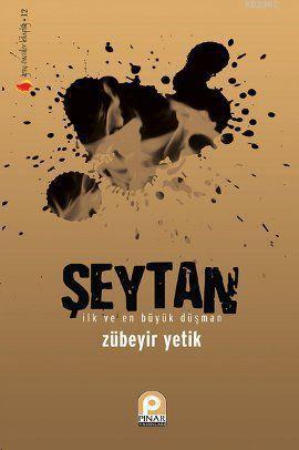 Şeytan; İlk ve En Büyük Düşman | Zübeyir Yetik | Pınar Yayınları