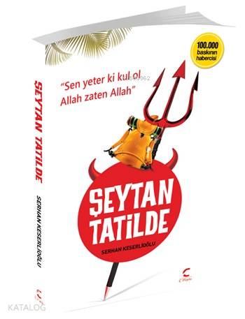 Şeytan Tatilde; "Sen Yeter ki Kul Ol Allah Zaten Allah" | Serhan Keser