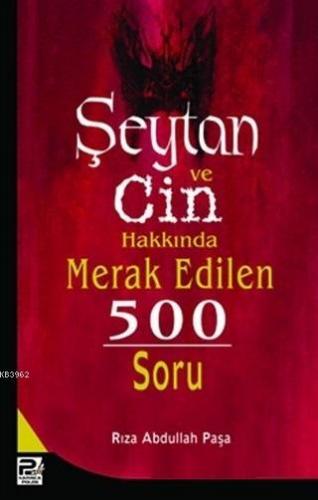 Şeytan ve Cin Hakkında Merak Edilen 500 Soru | Rıza Abdullah Paşa | Ka