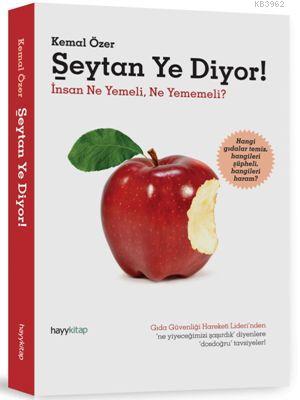 Şeytan Ye Diyor!; İnsan Ne Yemeli, Ne Yememeli? | Kemal Özer | Hayy Ki