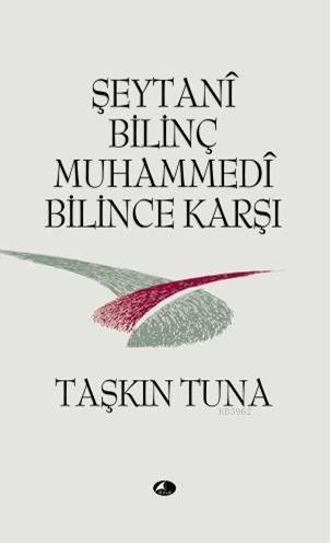 Şeytani Bilinç Muhammedi Bilince Karşı | Taşkın Tuna | Şule Yayınları