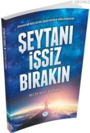 Şeytanı İşsiz Bırakın | Recep Reşit Doğan | Maviçatı Yayınları