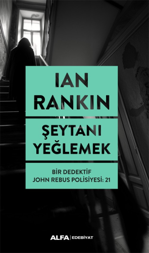 Şeytanı Yeğlemek;Bir Dedektif John Rebus Polisiyesi:21 | Ian Rankin | 