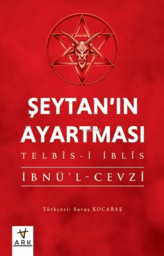 Şeytan'ın Ayartması;Telbis - i İblis | İbnü'l- Cevzî | Ark Yayıncılık