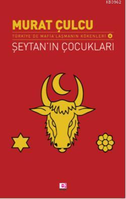 Şeytan'ın Çocukları | Murat Çulcu | E Yayınları