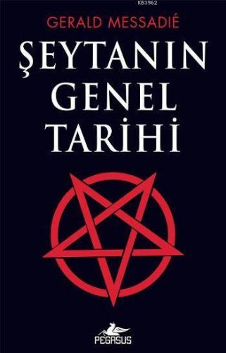 Şeytanın Genel Tarihi | Gerald Messadie | Pegasus Yayıncılık