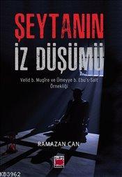 Şeytanın İz Düşümü; Velid B. Mugire ve Ümeyye B. Ebu's Salt Örnekliği 