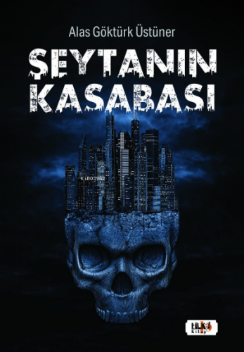 Şeytanın Kasabası | Alas Göktürk Üstüner | Tilki Kitap