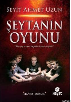 Şeytanın Oyunu | Seyit Ahmet Uzun | Hayat Yayınları