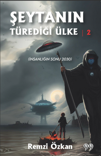 Şeytanın Türediği Ülke 2 (İnsanlığın Sonu 2030) | Remzi Özkan | Doksan