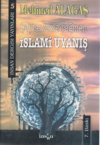 Şeytanizme Rağmen İslami Uyanı | Mehmed Alagaş | İnsan Dergisi Yayınla