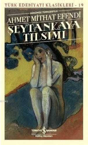 Şeytankaya Tılsımı (Günümüz Türkçesiyle) | Ahmet Mithat Efendi | Türki