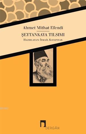 Şeytankaya Tılsımı | Ahmet Mithat Efendi | Dergah Yayınları