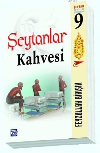 Şeytanlar Kahvesi | Feyzullah Birışık | Karınca & Polen Yayınları