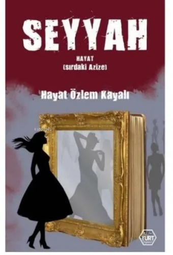 Seyyah - Hayat (Sırdaki Azize) | Hayat Özlem Kayalı | Atayurt Yayınevi