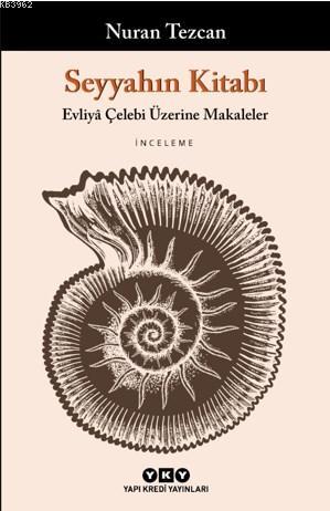 Seyyahın Kitabı; Evliyâ Çelebi Üzerine Makaleler | Nuran Tezcan | Yapı