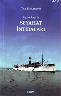 Seyyar Sergi İle Seyahat İntibaları | Celal Esad Arseven | Kitabevi Ya