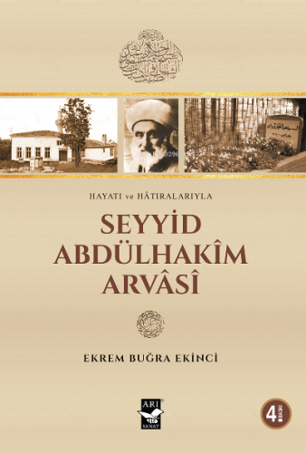 Seyyid Abdülhakim Arvasi; Hayatı ve Hatıralarıyla | Ekrem Buğra Ekinci