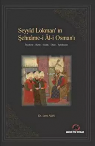 Seyyid Lokman’In Şehnâme-İ Âl-İ Osman’I | Lemi Akın | Akademi Titiz Ya