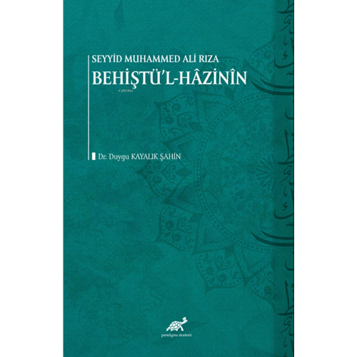 Seyyid Muhammed Ali Rıza Behiştü’l-Hâzinîn | Duygu Kayalık Şahin | Par