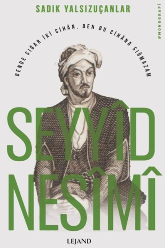 Seyyid Nesimi | Sadık Yalsızuçanlar | Lejand Yayınları