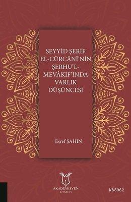 Seyyid Şerif El-Cürcani'nin Şerhu'l Mevakıf'ında Varlık Düşüncesi | Eş