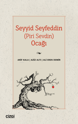 Seyyid Seyfeddin (Piri Sevdin) Ocağı | Arif Kala | Çizgi Kitabevi