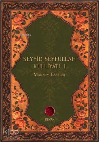 Seyyid Seyfullah Külliyâtı I; Manzum Eserler | Nizâmoğlu Seyyid Seyful