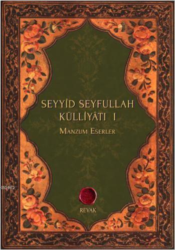 Seyyid Seyfullah Külliyâtı I; Manzum Eserler | Nizâmoğlu Seyyid Seyful